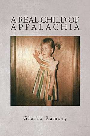 A Real Child of Appalachia de Gloria Ramsey