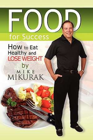 Food for Success de Mike Mikurak