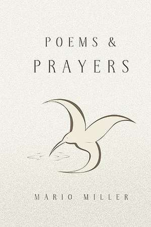 Poems & Prayers de Mario Miller