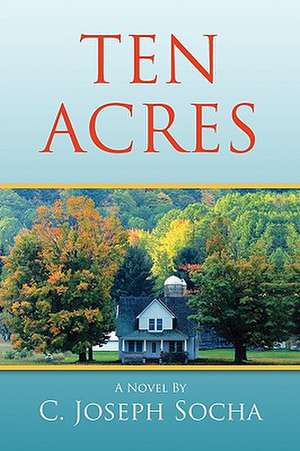 Ten Acres de C. Joseph Socha