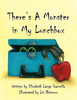 There's a Monster in My Lunchbox de Elizabeth Lange Cannella