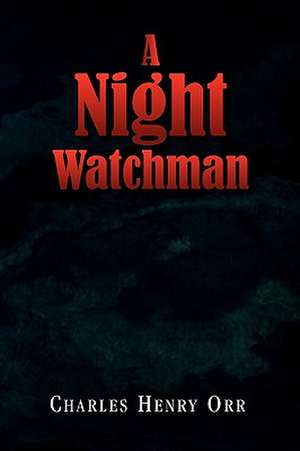 A Night Watchman de Charles Henry Orr