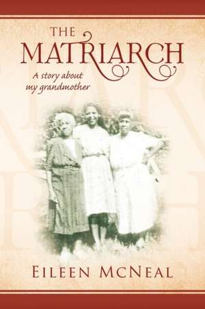 The Matriarch de Eileen Mcneal