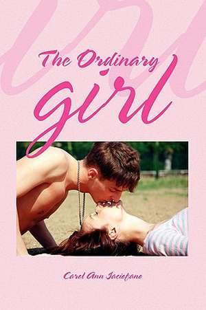 The Ordinary Girl de Carol Ann Iaciofano