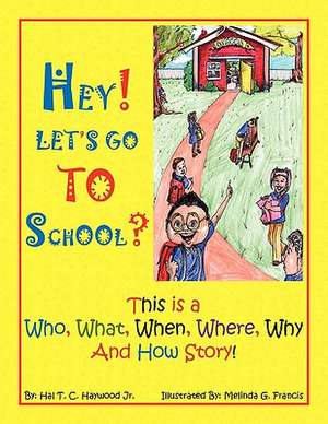 Hey! Let's Go to School? de Hal T. C. Jr. Haywood