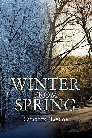 Winter from Spring de Charles Taylor