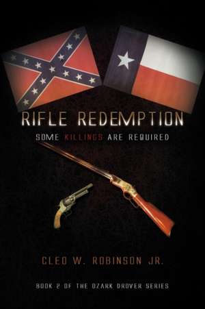 Rifle Redemption de Cleo W. Jr. Robinson