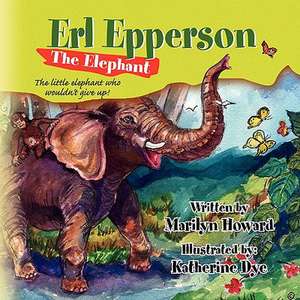 Erl Epperson the Elephant de Marilyn Howard