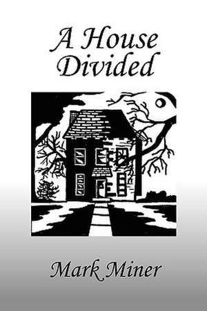 A House Divided de Mark Miner