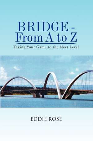 BRIDGE - From A to Z de Eddie Rose