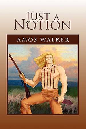 Just a Notion de Amos Walker