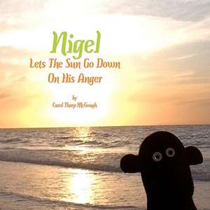 Nigel Lets the Sun Go Down on His Anger de Carol McGough