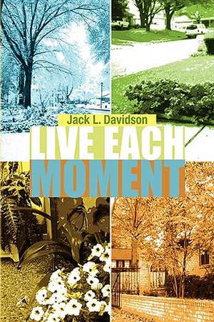 Davidson, J: Live Each Moment