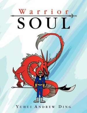 Warrior Soul de Yuhui Andrew Ding