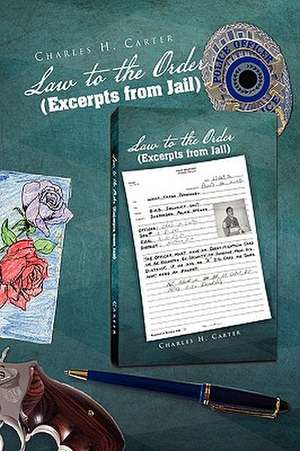 Law to the Order (Excerpts from Jail) de Charles H. Carter