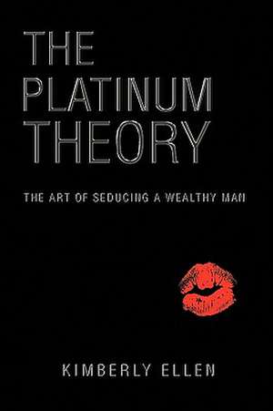 The Platinum Theory de Kimberly Ellen