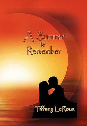 A Summer to Remember de Tiffany LeRoux