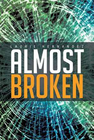 Almost Broken de Laurie Hernandez