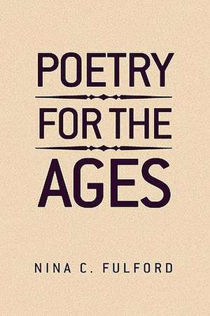 Poetry for the Ages de Nina C. Fulford