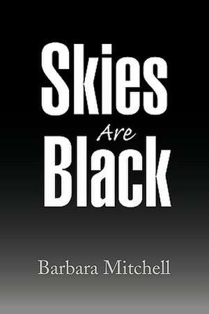 Skies Are Black de Barbara Mitchell