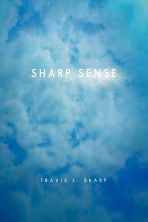 Sharp Sense de Travis L. Sharp