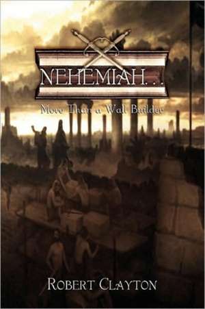 Nehemiah. . . de Robert Clayton