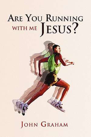 Are You Running with Me Jesus? de John Graham