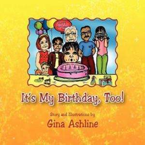 It's My Birthday, Too! de Gina Ashline