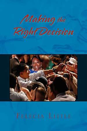 Little, F: Making the Right Decision