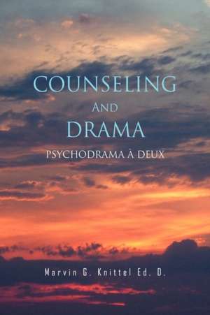 COUNSELING And DRAMA de Marvin G. Knittel Ed. D.