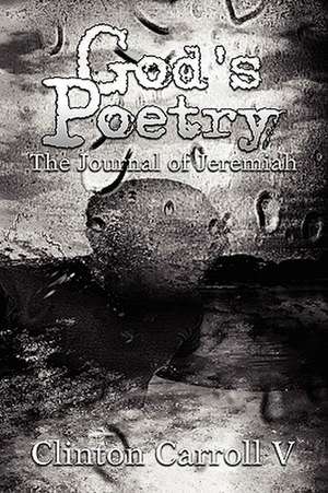 God's Poetry de Clinton Carroll V