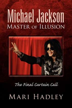 Michael Jackson Master of Illusion de Mari Hadley