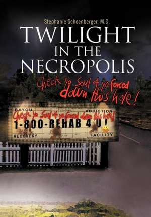 Twilight in the Necropolis de Stephanie M. D. Schoenberger