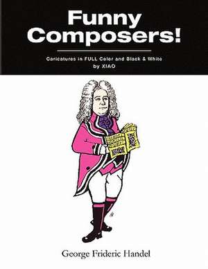 ''Funny Composers!'' in Full Color & Black and White de Xiao