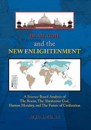 Munir, R: ISLAM, GOD, and the NEW ENLIGHTENMENT