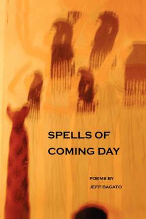 Spells of Coming Day de Jeff Bagato