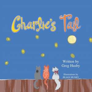 Charlie's Tail de Greg Husby