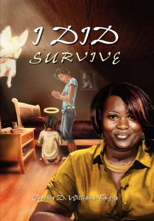 I Did Survive de Cynthia D. Williams-Buggs