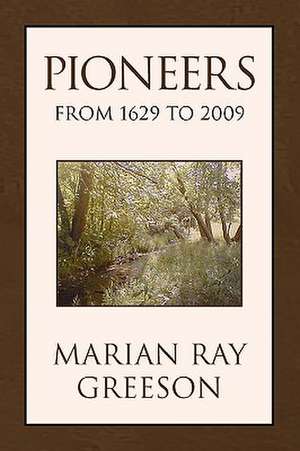 Pioneers from 1629 to 2009 de Marian Ray Greeson