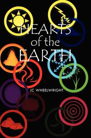 Hearts of the Earth de Jc Wheelright