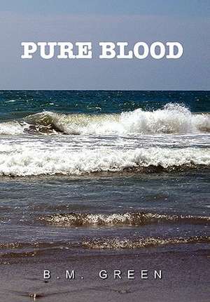 Pure Blood de B. M. Green