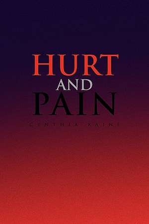 Hurt and Pain de Cynthia Raine