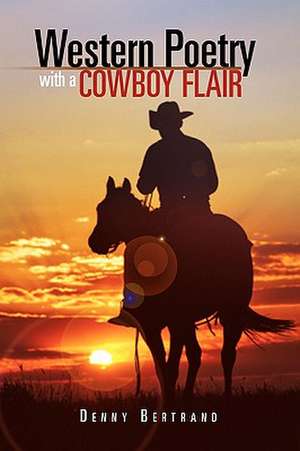 Western poetry with a cowboy flair de Denny Bertrand