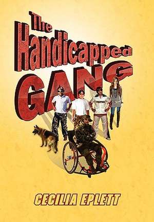 The Handicapped Gang de Cecilia Eplett