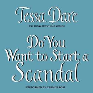 Do You Want to Start a Scandal de Tessa Dare