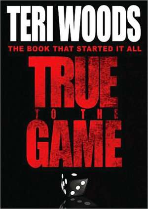 True to the Game de Teri Woods