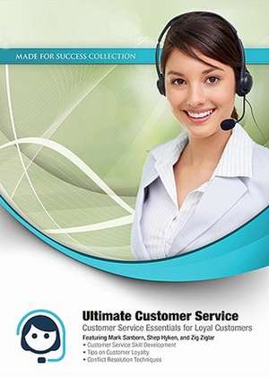 Ultimate Customer Service: Customer Service Essentials for Loyal Customers [With DVD] de Mark Sanborn