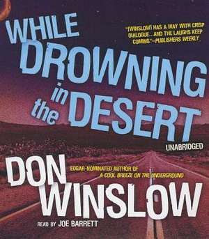 While Drowning in the Desert de Don Winslow