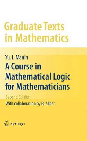 A Course in Mathematical Logic for Mathematicians de Yu I. Manin