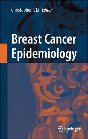 Breast Cancer Epidemiology de Christopher Li